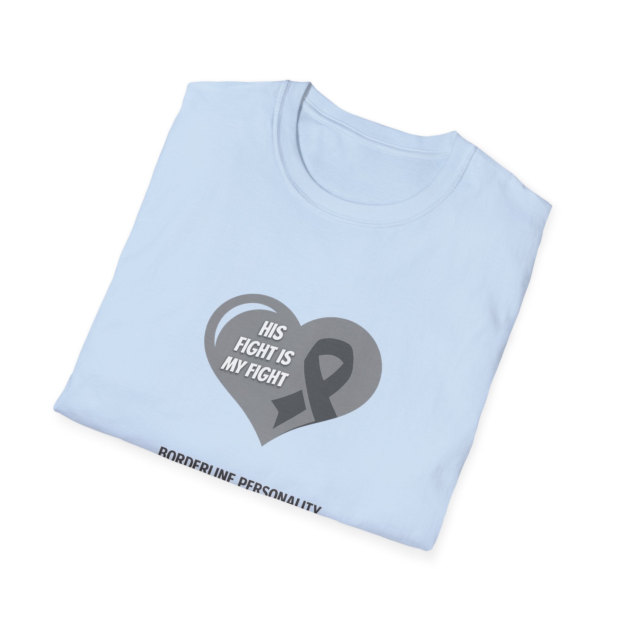 Borderline Personality Disorder Awareness T-Shirt — "His Fight Is My Fight" Gray Ribbon