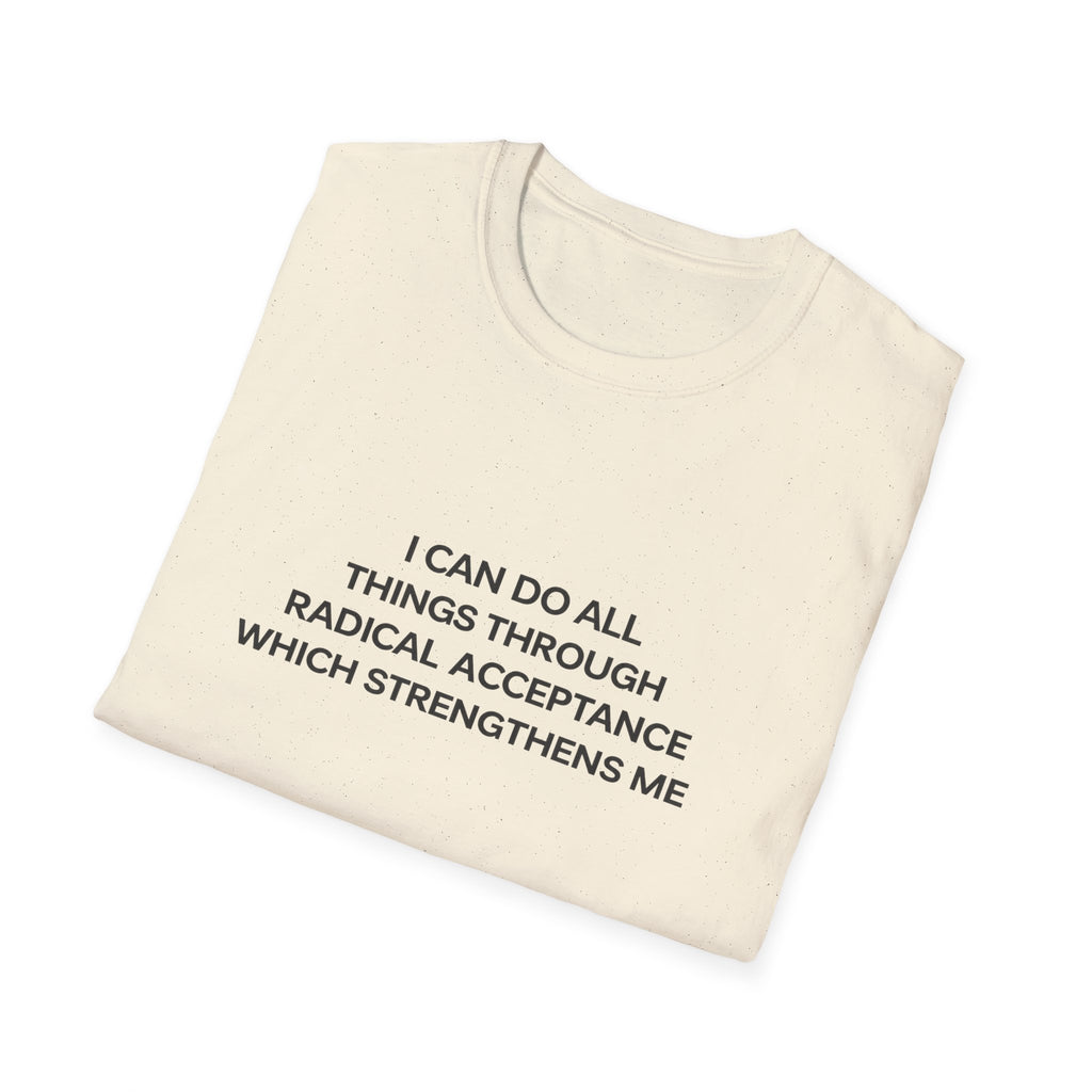 Acceptance Affirmation T-Shirt — "I Can Do All Things Through Radical Acceptance" Inspirational Tee