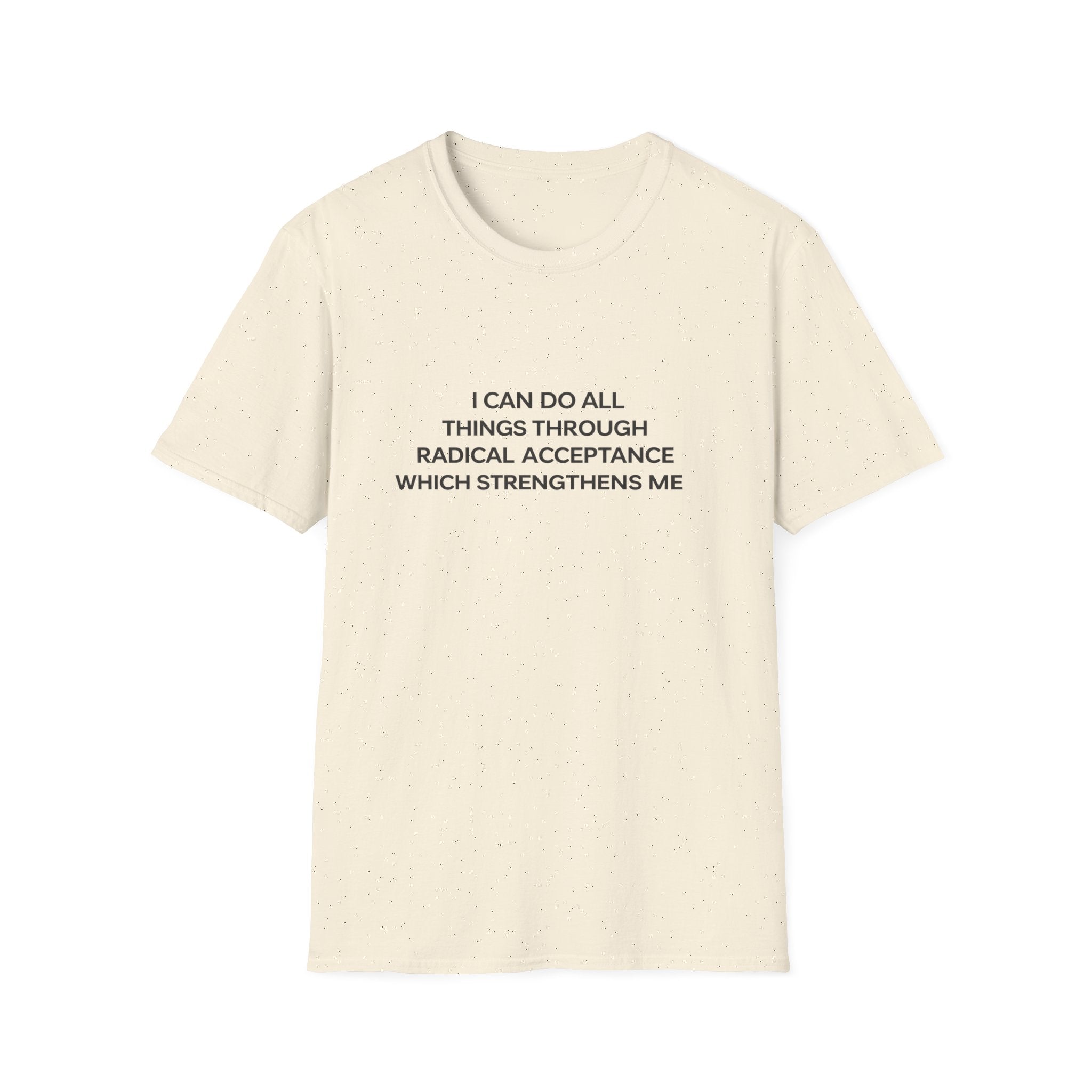 Acceptance Affirmation T-Shirt — "I Can Do All Things Through Radical Acceptance" Inspirational Tee